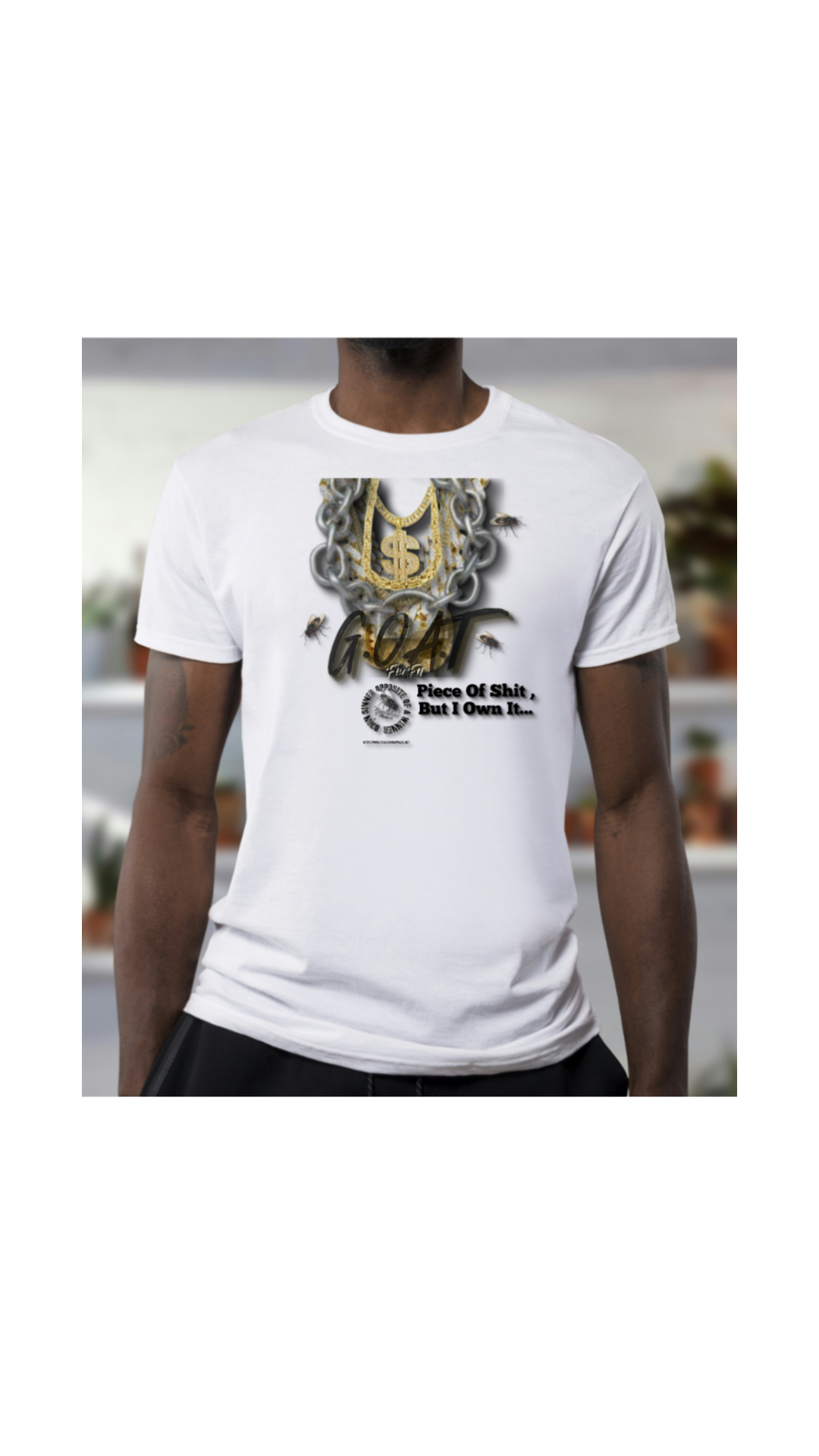 G.O.A.T Piece of sh#@ but own it T-Shirt